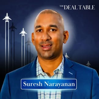 #9 | The Future of Aviation W/ Suresh Narayanan | The Deal Table